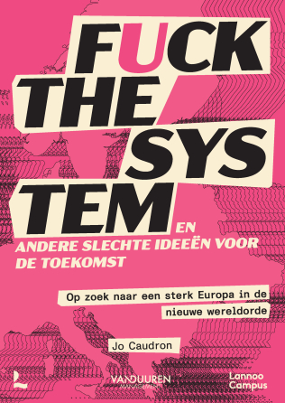 Fuck the system, en andere slechte ideëen voor de toekomst