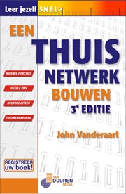 Leer jezelf SNEL... Een thuisnetwerk bouwen 3e ed.