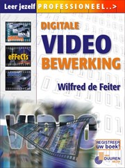 Leer jezelf PROFESSIONEEL... Digitale videobewerking