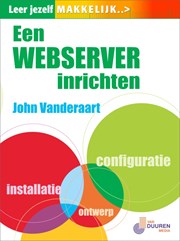 Leer jezelf MAKKELIJK... Een webserver inrichten