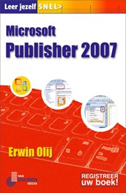 Leer jezelf SNEL... Microsoft Publisher 2007