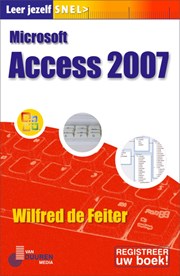 Leer jezelf SNEL... Microsoft Access 2007