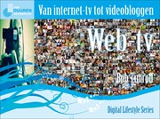 Digital Lifestyle: Web-tv: van internet-tv tot videobloggen