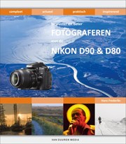 Bewuster & beter fotograferen met de Nikon D90 & D80