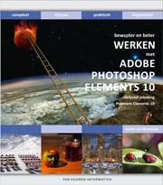 Bewuster & beter: Werken met Photoshop Elements 10