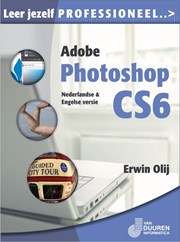 Leer jezelf PROFESSIONEEL... Adobe Photoshop CS6