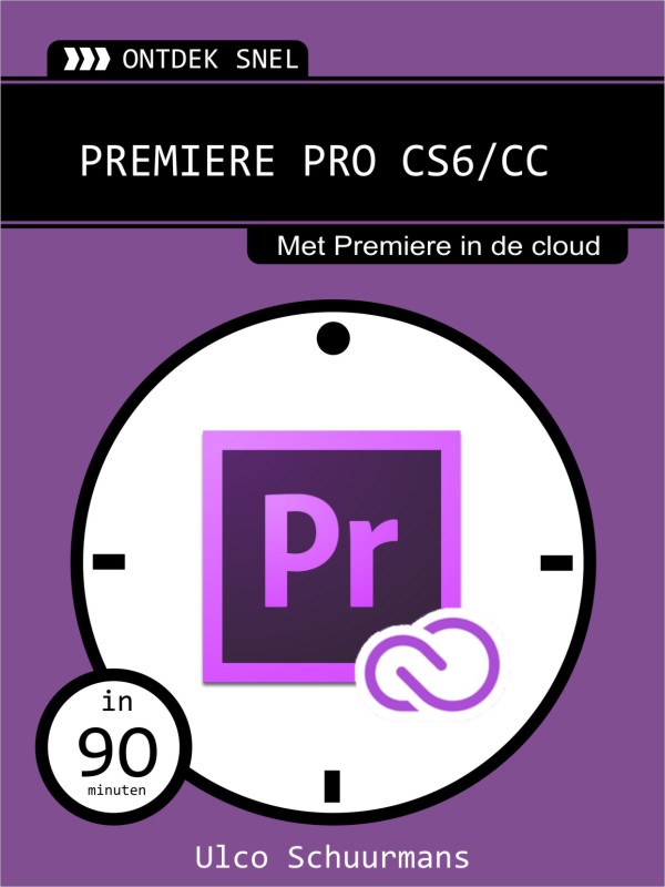 Ontdek snel: Premiere PRO CS6/CC (e-book)
