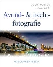 Focus op Fotografie: Avond- en nachtfotografie