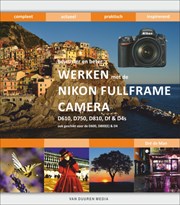 Werken met de Nikon fullframe camera: D610, D750, D810, Df en D4s