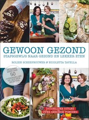 Gewoon gezond: stapsgewijs naar gezond en lekker eten