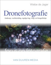Focus op Fotografie: Dronefotografie