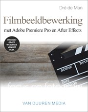 Filmbeeldbewerking met Adobe Premiere Pro en After Effects
