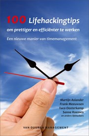 100 Lifehackingtips om prettiger en efficiënter te werken