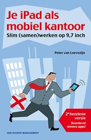 Je iPad als mobiel kantoor 2e herziene editie iOS7 proof