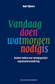 Vandaag doen wat morgen nodig is