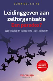 Leidinggeven aan zelforganisatie. Een paradox? (tweede druk)