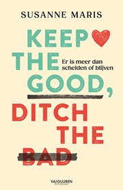 Keep the good, ditch the bad (e-book)