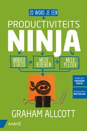 Zo word je een ProductiviteitsNinja (herziene editie)