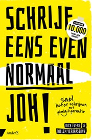 Schrijf eens even normaal joh!