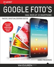 Zo werkt Google Foto's, 2e editie