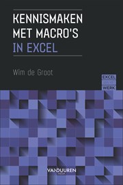 Excel aan het werk: Kennismaken met macro’s
