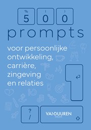 500+ prompts voor persoonlijke ontwikkeling, carrière, zingeving en relaties