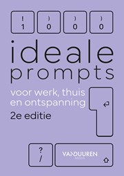 Meer dan 1000 ideale prompts voor werk, thuis en ontspanning 2e