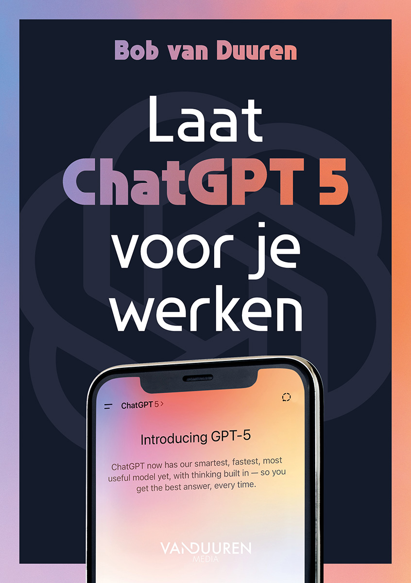 Laat ChatGPT 5 voor je werken! - leverbaar vanaf 23-12-2025