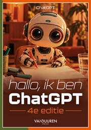 Hallo, ik ben ChatGPT, 4e editie