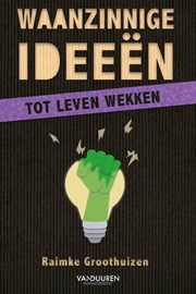 Waanzinnige ideeën tot leven wekken